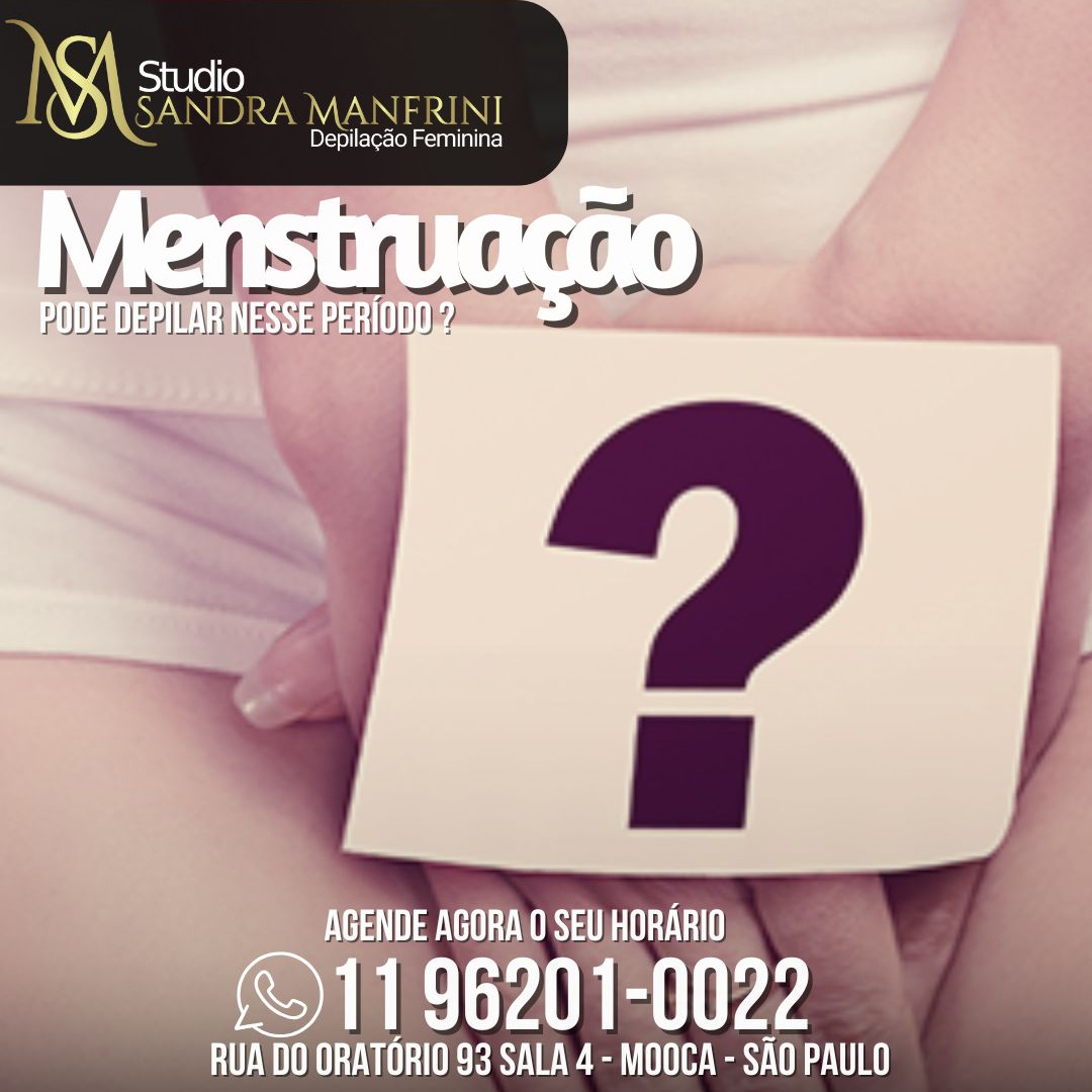 Menstruação-Pode depilar nesse período ?