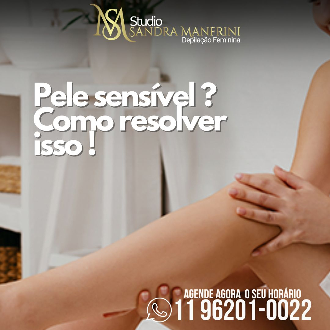 Pele sensível-como resolver isso ?